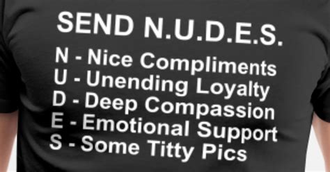 Send Nudes Shirt Present Birthday T Idea Funny Men’s Premium T