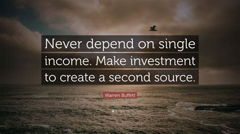 warren buffett quote  depend  single income  investment