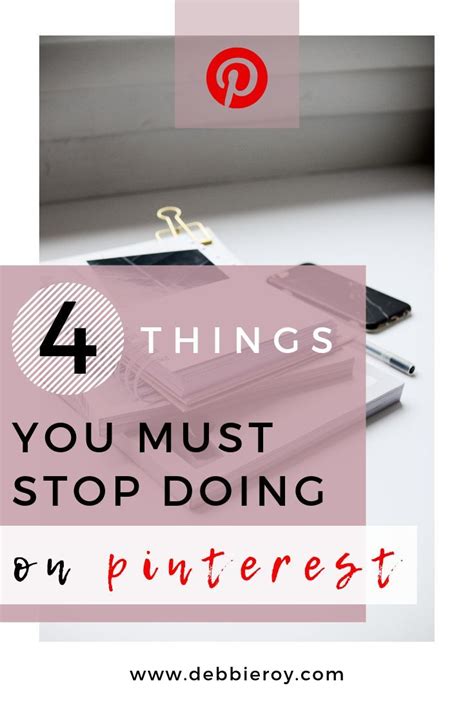 4 things you must stop doing on pinterest — debbie roy pinterest for