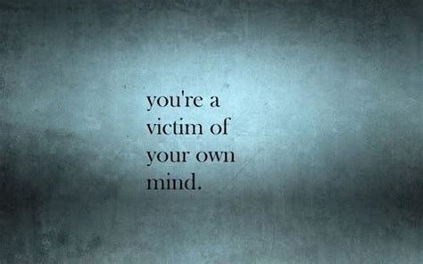 youre  victim    mind picture quotes