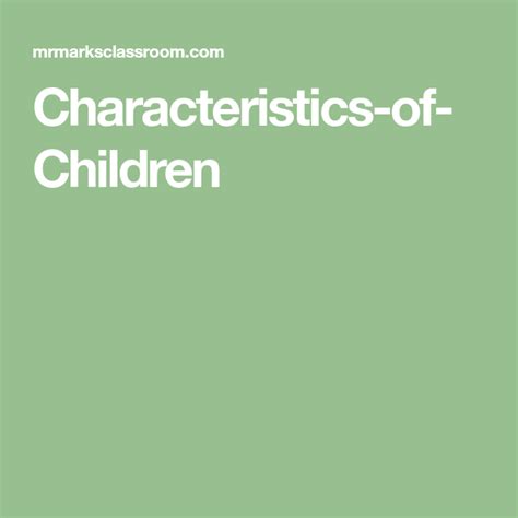 characteristics  children children characteristics blog