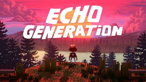 echo generation official reveal trailer [4k 60fps] youtube