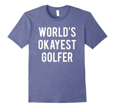worlds okayest golfer  shirt funny golf shirt pl polozatee