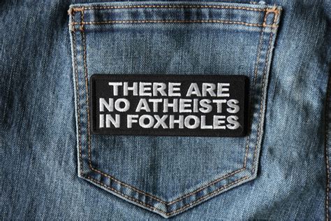 There Are No Atheists In Foxholes Patch By Ivamis Patches
