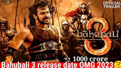 Bahubali 3 Release Date October 2023 Finally Theater Release Date