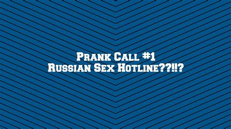 prank call 1 russian sex hotline youtube