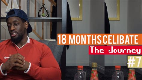 i am 18 months celibate until your sick of sex youtube