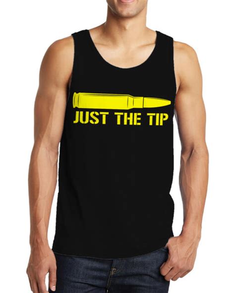 Just The Tip Bullet Funny Quotes Sayings Sexual Innuendo Men S Tank Top