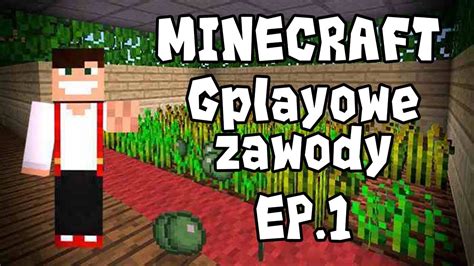 minecraft gplayowe zawody ep mini game youtube