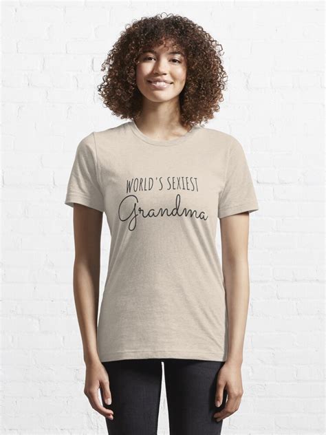 world s sexiest grandma for sexy hot grannies t shirt for sale by