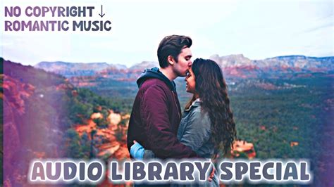 romantic   copyright  audio library special youtube