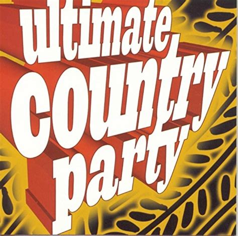 Ultimate Country Party Various Artists Songs Reviews