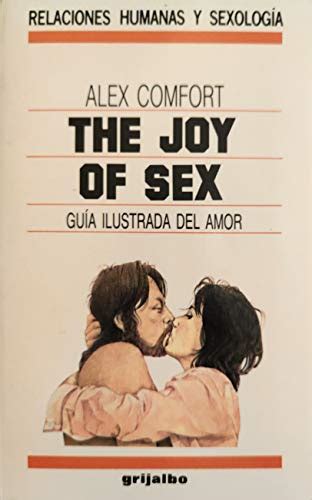 9788425321207 The Joy Of Sex Guía Ilustrada Del Amor Comfort Alex