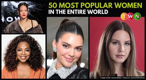 50 Most Popular Women In The Entire World