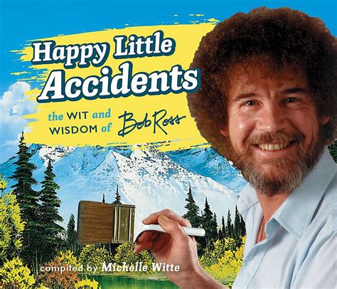 happy  accidents  wit wisdom  bob ross book