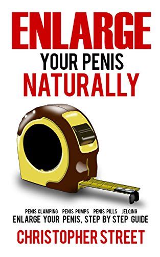 Enlarge Your Penis Naturally Penis Clamping Penis Pumps Penis Pills