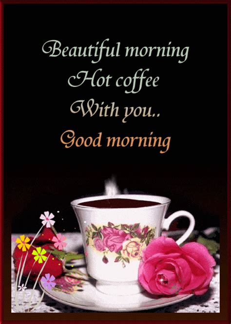 Beautiful Morning Hot Coffee With You Good Morning