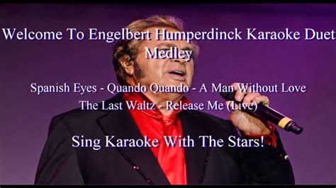 engelbert humperdinck spanish eyes medley karaoke duet youtube