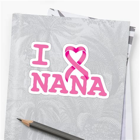 love nana sticker  rachaelroyalty redbubble