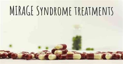 What Are The Best Treatments For Mirage Syndrome