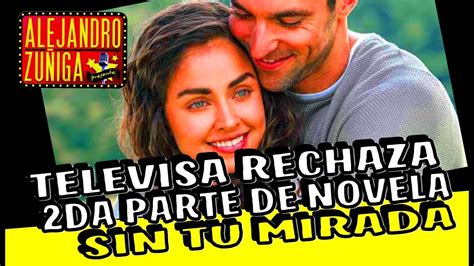 Televisa No Quiere Segunda Parte De Esta Novela Youtube