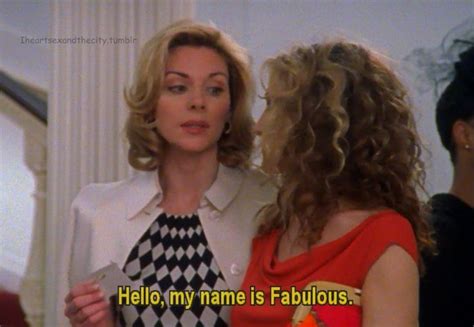 Hello My Name Is Fabulous Satc Pinterest Sex And The
