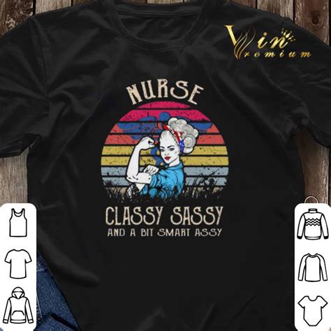 nurse classy sassy and a bit smart assy vintage shirt sweater hoodie