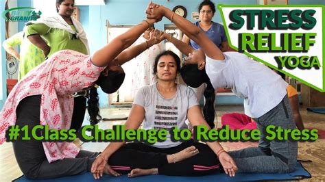 1class Challenge To Reduce Stress Stress Relief Yoga