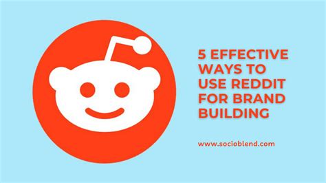 effective ways   reddit  brand building  socioblend blog