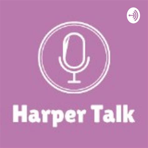 Harper Talk Podcast On Spotify