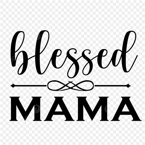 blessed mama png vector psd  clipart  transparent background