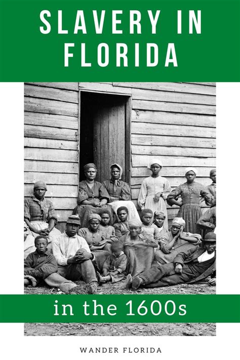 Slavery In Florida In The 1600s Wander Florida In 2020 Visit