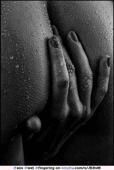 ass wet fingering nails photography erotic beautiful