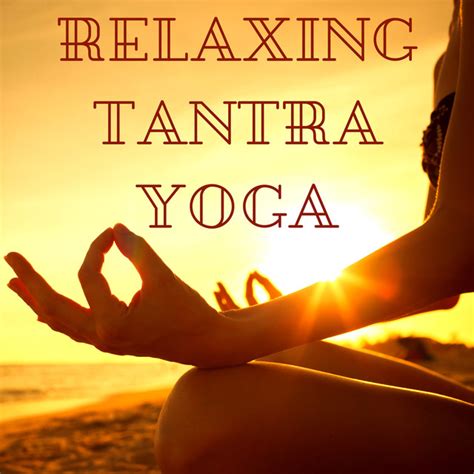 Relaxing Tantra Yoga Blissful Deep Meditation Tracks To Activate Qi