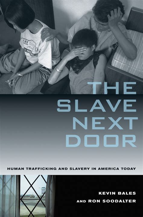 the slave next door with a new preface kevin bales ron soodalter