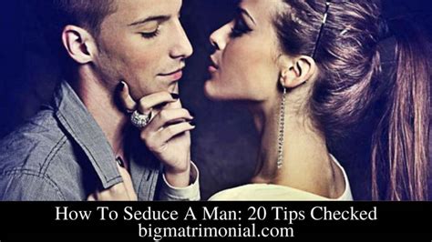 How To Seduce A Man 20 Tips Checked Howtokeephiminterested Seduce