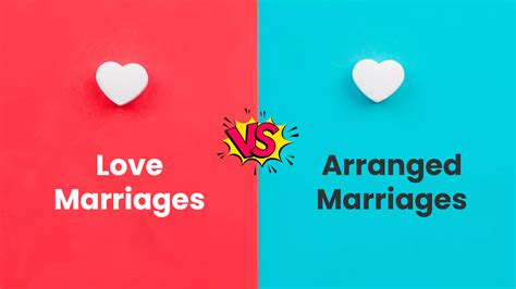 Love Marriages Vs Arranged Marriages