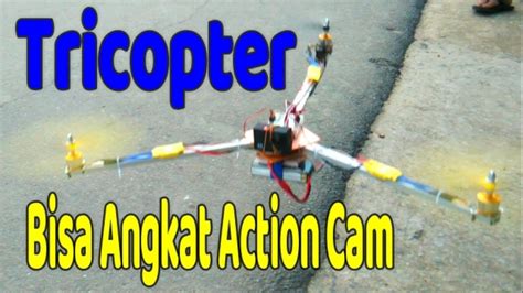 drone tricopter rakitan kuat angkat kamera action cam eken  youtube