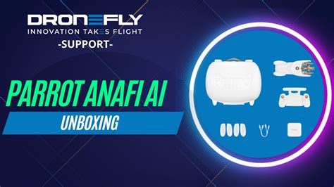parrot anafi ai unboxing dronefly support youtube
