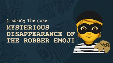 mysterious disappearance   robber emoji emojiguide