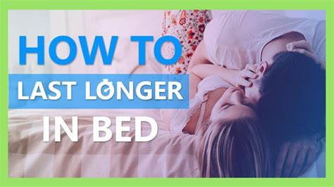 How To Last Longer In Bed For Men Naturally Youtube