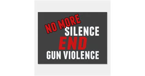 No More Silence End Gun Violence Sign