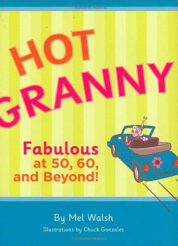 9780811856287 hot granny fabulous at 50 60 and beyond zvab