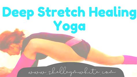 Deep Stretch Healing Yoga Youtube