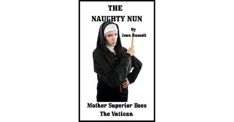 The Naughty Nun Mother Superior Does The Vatican By Joan Russell