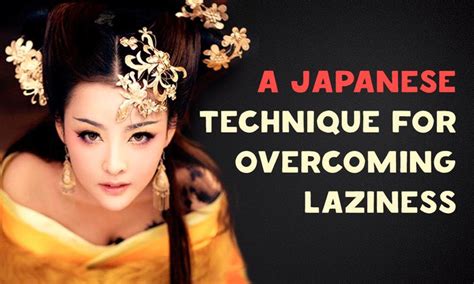 A Japanese Technique For Overcoming Laziness Bright Side