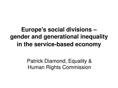 Ppt Europes Social Divisions – Gender And Generational Inequality In
