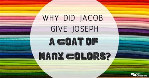 jacob give joseph  coat   colors gotquestionsorg