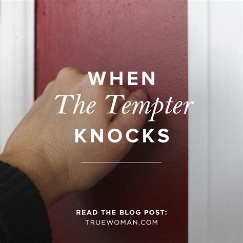 When The Tempter Knocks True Woman Blog Revive Our Hearts