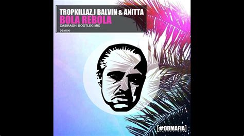 Tropkillaz J Balvin Anitta Bola Rebola Casiraghi Bootleg Mix Youtube
